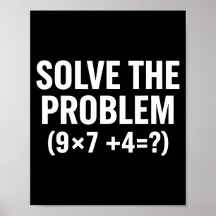 Mathematik löst das Problem (9x7+4=_) Lustige Math Poster