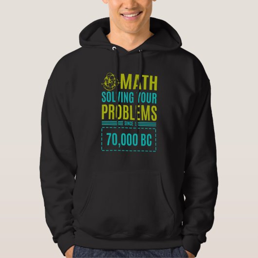 Mathematik löst Ihre Probleme seit Bc 2 Hoodie (Vorderseite)