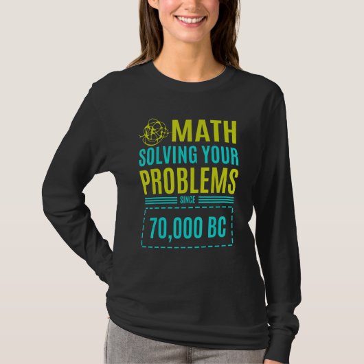Mathematik löst Ihre Probleme seit Bc 2 T-Shirt (Vorderseite)