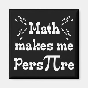 Mathematik macht mich Pers-PI-re - Funny Mah Pi Ma Magnet