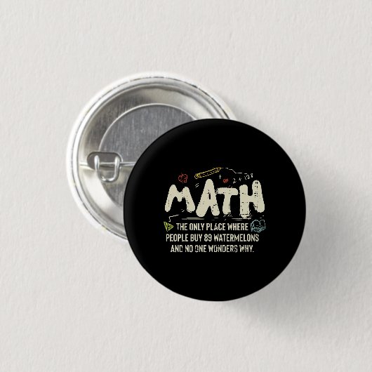 Mathematik Mathematik Mathematik Lehrer Geschenk Button (Vorne & Hinten)