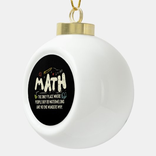 Mathematik Mathematik Mathematik Lehrer Geschenk Keramik Kugel-Ornament (Rechts)