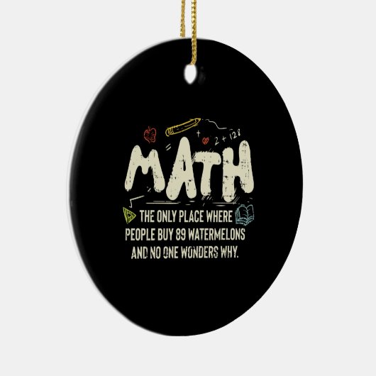 Mathematik Mathematik Mathematik Lehrer Geschenk Keramik Ornament (Rechts)