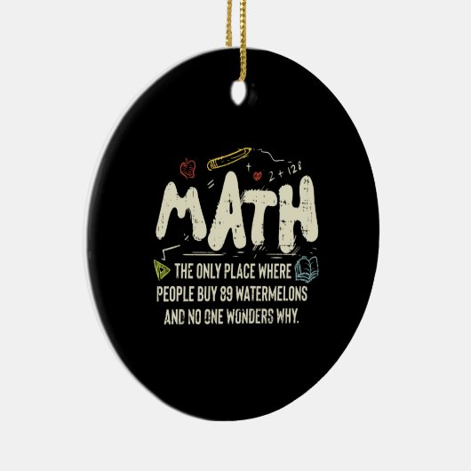 Mathematik Mathematik Mathematik Lehrer Geschenk Keramik Ornament (Rechts)
