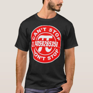 Mathematik Mathematiker PI will Farbe stoppen T-Shirt