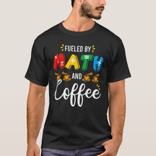 Mathematik Nerd Mathematik und Kaffeemachie Lehrer T-Shirt (Vorderseite)