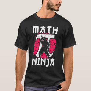 Mathematik Ninja Mathematik Mathematiker T-Shirt
