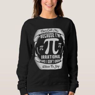 Mathematik Pi Symbol sie nennen mich Pi Symbol Pi Sweatshirt