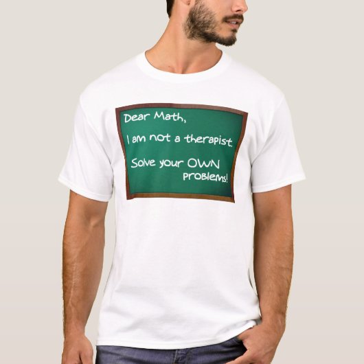 Mathematik Problems Therapist Funny Shirt (Vorderseite)