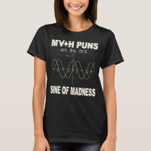 Mathematik Puns sind die erste Sine der Mathematik T-Shirt