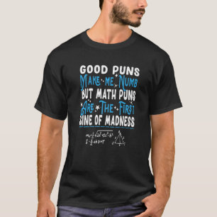 Mathematik Puns sind die erste Sine des Wahnsinns T-Shirt