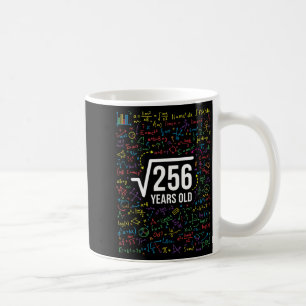 Mathematik Quadratwurzel 256 Jahre alt, lustige Ma Kaffeetasse