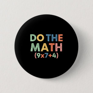 Mathematik Rechne Nach (9x7+4) Lustige Gleichung R Button
