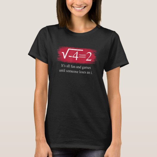 Mathematik Sprichwort komplexe Zahlen T-Shirt (Vorderseite)