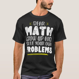 Mathematik Sprichwort Mathe wachsen und lösen Prob T-Shirt