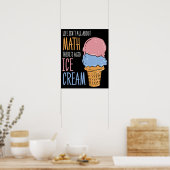 Mathematik und Eiscreme Mathematik Lehrer Gag Poster (Küche)