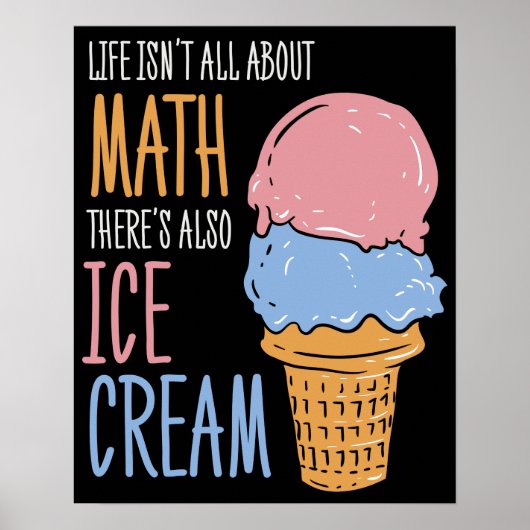 Mathematik und Eiscreme Mathematik Lehrer Gag Poster (Vorne)