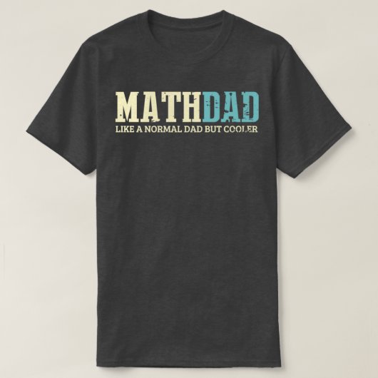 Mathematik Vater wie normaler Vater, aber Cooler S T-Shirt (Design vorne)