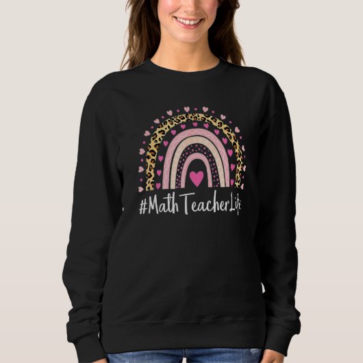 Mathematiker Lehrer Life Leopard Print Boho Rainb Sweatshirt (Vorderseite)