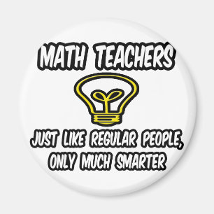 Mathematiker ...wie normale Leute, nur schlauer Magnet