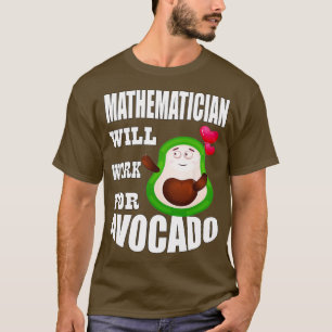 Mathematiker wird für Avocado 3 arbeiten T-Shirt