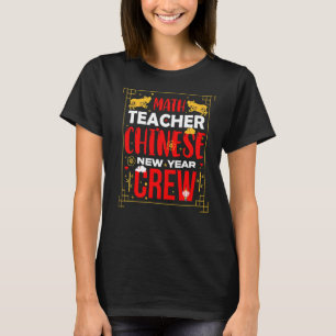 Mathematiklehrer Chinesisch Neujahr Crew Matching T-Shirt
