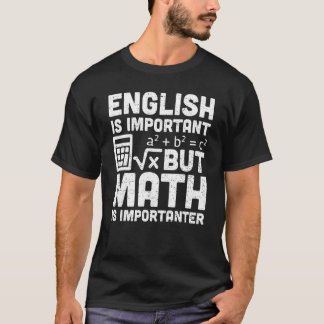 Mathematiklehrer Englisch ist wichtig, Mathematik  T-Shirt
