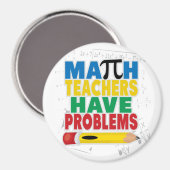 Mathematiklehrer haben Probleme Magnet (Vorderseite/Rückseite)