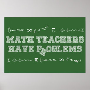 Mathematiklehrer haben Probleme Poster