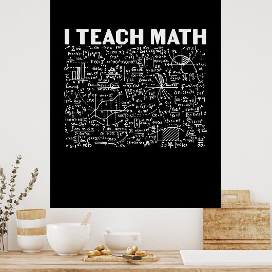 Mathematiklehrer I lehre Mathematik Poster (Küche)