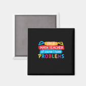 Mathematiklehrer Ich bin Mathematiklehrer Magnet (Vorderseite/Rückseite)