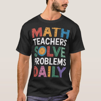 Mathematiklehrer lösen täglich Probleme T-Shirt