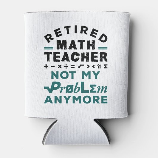 Mathematiklehrer nicht mehr mein Problem Dosenkühler (Vorderseite)