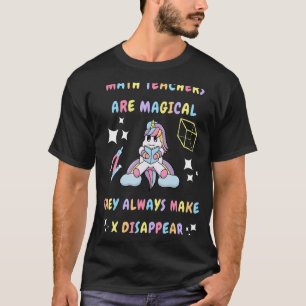 Mathematiklehrer sind magisch, sie machen immer X T-Shirt