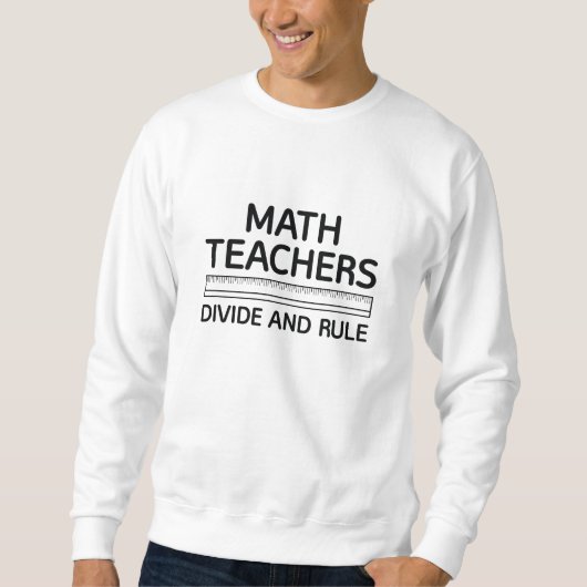 Mathematiklehrer teilen und regieren sweatshirt (Vorderseite)