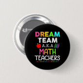 Mathematiklehrer träumen Team Aka Mathematik Lehre Button (Vorne & Hinten)