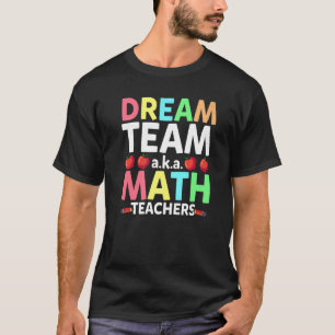 Mathematiklehrer träumen Team Aka Mathematik Lehre T-Shirt