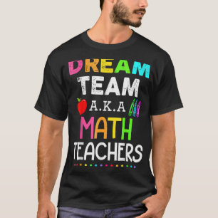 Mathematiklehrer träumen Team Aka Mathematik Lehre T-Shirt
