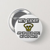 Mathematiklehrer... wie normale Leute, nur schlaue Button (Vorne & Hinten)