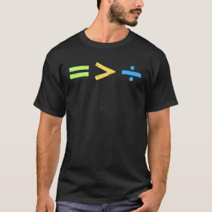 Mathematische Gleichberechtigung ist größer als di T-Shirt