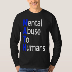 Mathematische Misshandlung von Menschen  Mathemati T-Shirt
