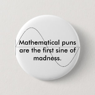 Mathematische Wortspiele sind der erste Sinus von Button