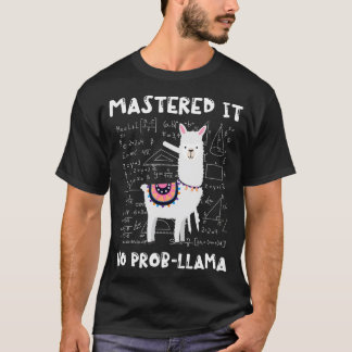 Mathematisierte es ohne ProbLlama Llama Mathematik T-Shirt