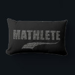 Mathlete Lumbar Pillow Lendenkissen<br><div class="desc">You don’t shoot the basketball,  you calculate the shooting percentage. You don’t pass the football,  you determine the quarterback rating. You’re a mathematician,  a math magician. You’re a Mathlete!</div>