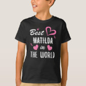 Matilda Name, Best Matilda in der Welt T-Shirt (Vorderseite)