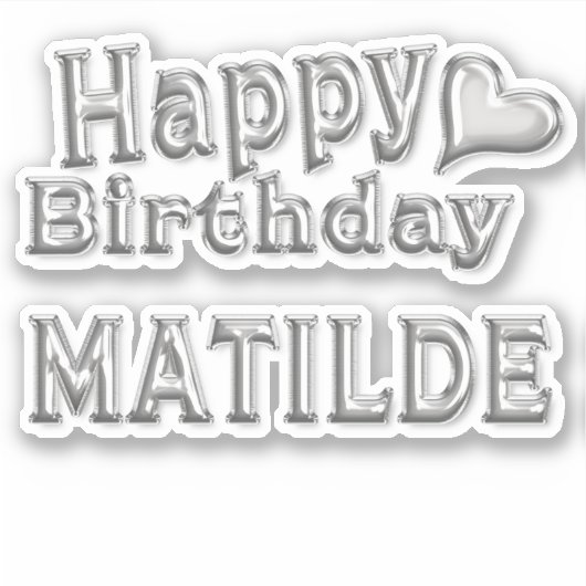 Matilde Happy Birthday silver Aufkleber Sticker (Vorderseite)