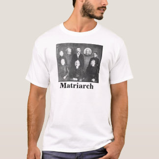 Matriarch-Shirt T-Shirt