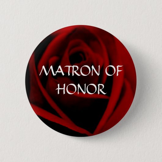 MATRONE DER EHRE - Scarlet-Rosenknopf Button (Vorderseite)