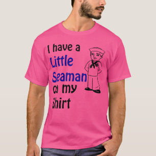 Matrose Ich habe einen kleinen Seemann auf mir Lus T-Shirt
