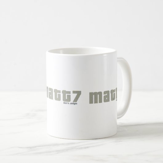 Matt7 - Urteile nicht über Tasse (VorderseiteRechts)